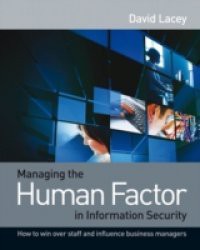 Managing the Human Factor in Information Security