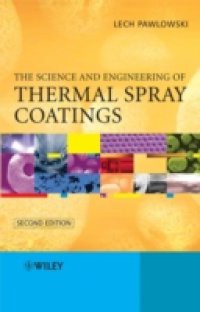 Science and Engineering of Thermal Spray Coatings