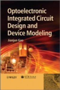 Optoelectronic Integrated Circuit Design and Device Modeling