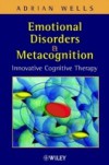 Emotional Disorders and Metacognition