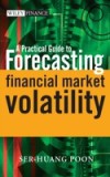 Practical Guide to Forecasting Financial Market Volatility