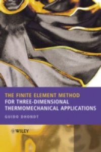 Finite Element Method for Three-Dimensional Thermomechanical Applications