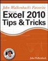 John Walkenbach's Favorite Excel 2010 Tips and Tricks