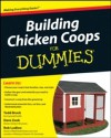 Building Chicken Coops For Dummies