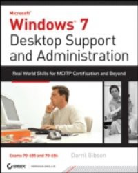 Windows 7 Desktop Support and Administration