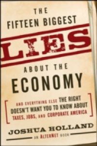 Fifteen Biggest Lies about the Economy