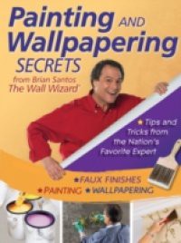 Painting and Wallpapering Secrets from Brian Santos, The Wall Wizard