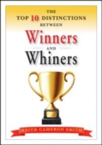 Top 10 Distinctions Between Winners and Whiners