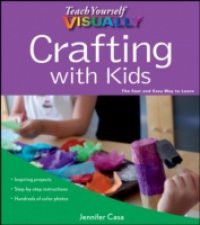 Teach Yourself VISUALLY Crafting with Kids