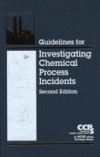 Guidelines for Investigating Chemical Process Incidents