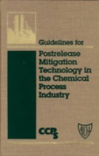 Guidelines for Postrelease Mitigation Technology in the Chemical Process Industry