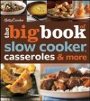 Betty Crocker The Big Book of Slow Cooker, Casseroles & More