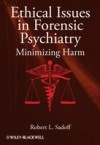 Ethical Issues in Forensic Psychiatry