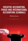 Creative Accounting, Fraud and International Accounting Scandals