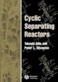 Cyclic Separating Reactors