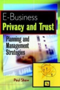 E-Business Privacy and Trust