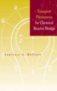 Transport Phenomena for Chemical Reactor Design