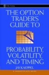 Option Trader's Guide to Probability, Volatility, and Timing