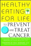 Healthy Eating for Life to Prevent and Treat Cancer