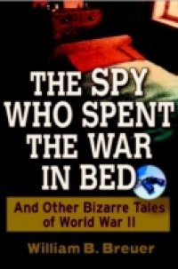 Spy Who Spent the War in Bed