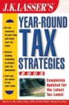 J.K. Lasser's Year-Round Tax Strategies 2003