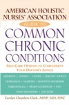 American Holistic Nurses' Association Guide to Common Chronic Conditions