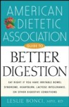 American Dietetic Association Guide to Better Digestion