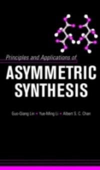 Principles and Applications of Asymmetric Synthesis