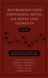 Macromolecules Containing Metal and Metal-Like Elements, A Half-Century of Metal- and Metalloid-Containing Polymers