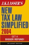 J.K. Lasser's New Tax Law Simplified 2004