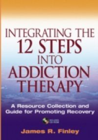 Integrating the 12 Steps into Addiction Therapy