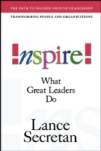 Inspire! What Great Leaders Do