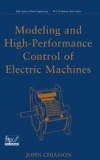 Modeling and High Performance Control of Electric Machines