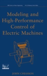 Modeling and High Performance Control of Electric Machines