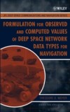 Formulation for Observed and Computed Values of Deep Space Network Data Types for Navigation
