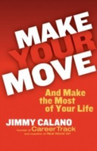 Make Your Move… And Make the Most of Your Life