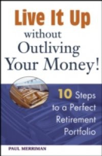 Live it Up without Outliving Your Money!