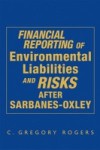 Financial Reporting of Environmental Liabilities and Risks after Sarbanes-Oxley