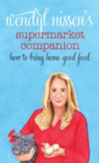 Wendyl Nissen's Supermarket Companion