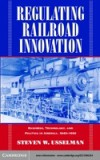 Regulating Railroad Innovation