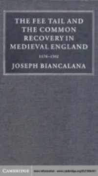 Fee Tail and the Common Recovery in Medieval England