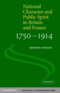 National Character and Public Spirit in Britain and France, 1750-1914