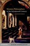 Women Philosophers of the Seventeenth Century