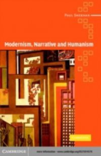 Modernism, Narrative and Humanism