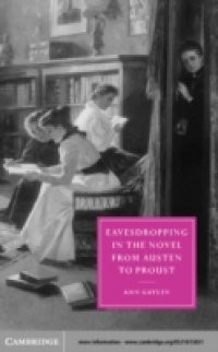 Eavesdropping in the Novel from Austen to Proust