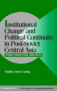 Institutional Change and Political Continuity in Post-Soviet Central Asia