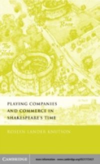 Playing Companies and Commerce in Shakespeare's Time