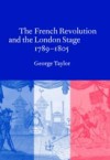 French Revolution and the London Stage, 1789-1805