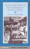 Traditional Industry in the Economy of Colonial India