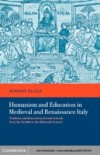 Humanism and Education in Medieval and Renaissance Italy